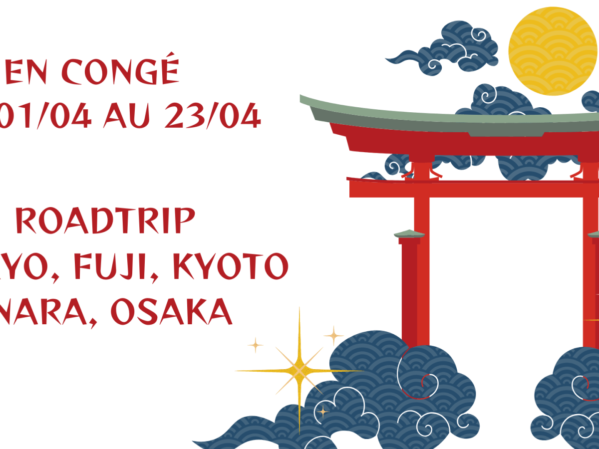 Fermeture Exceptionnelle : On s&rsquo;envole pour le Japon&nbsp;!